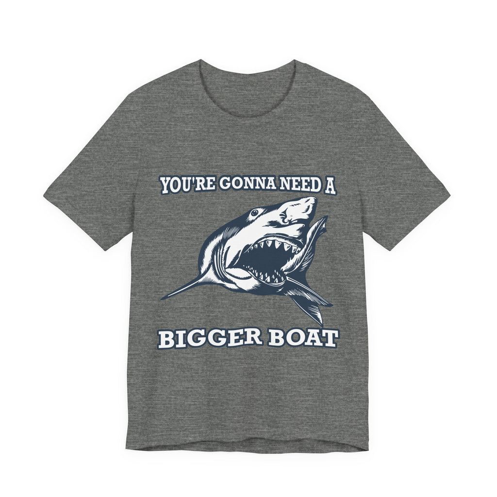 Most Quoted Movie Line T-Shirt, You're Gonna Need a Bigger Boat, Shark fans Tee