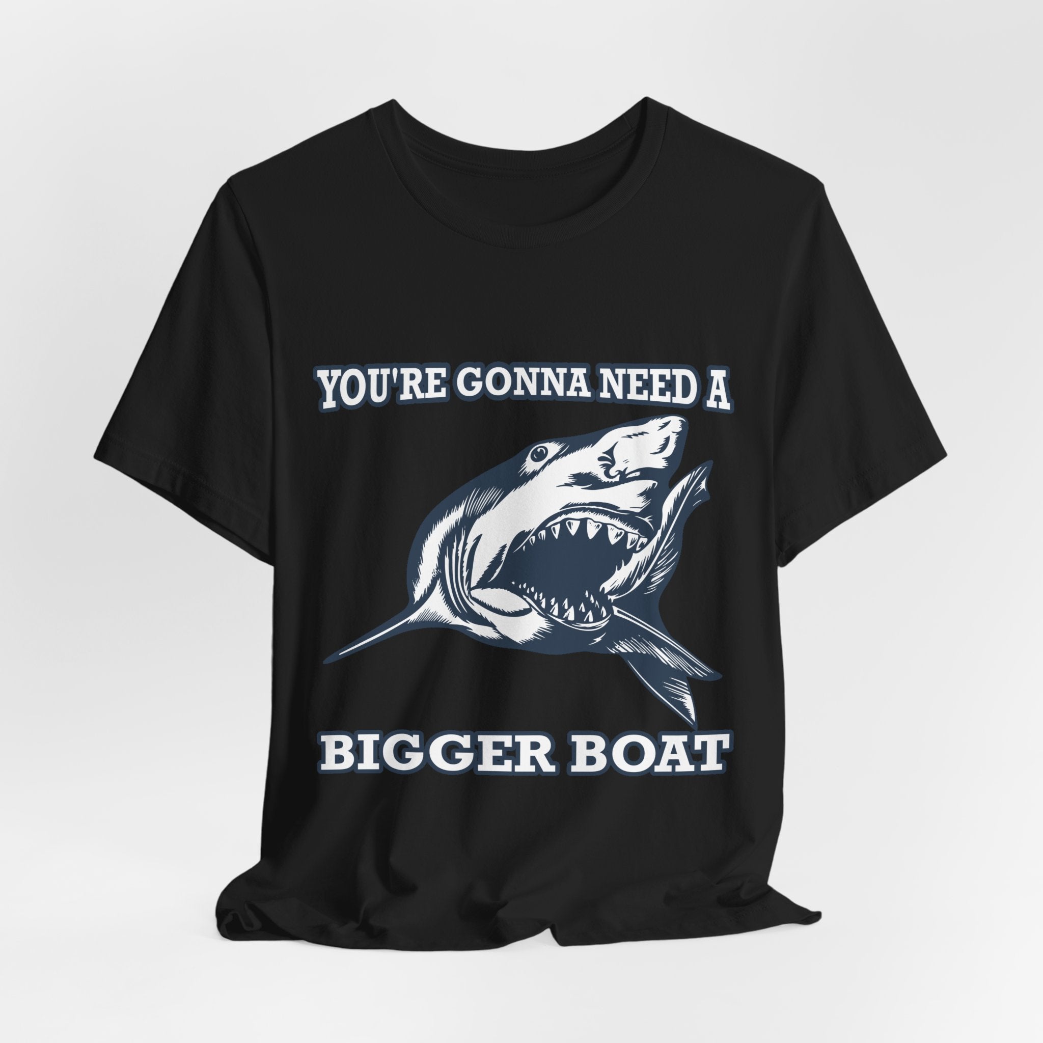 Most Quoted Movie Line T-Shirt, You're Gonna Need a Bigger Boat, Shark fans Tee