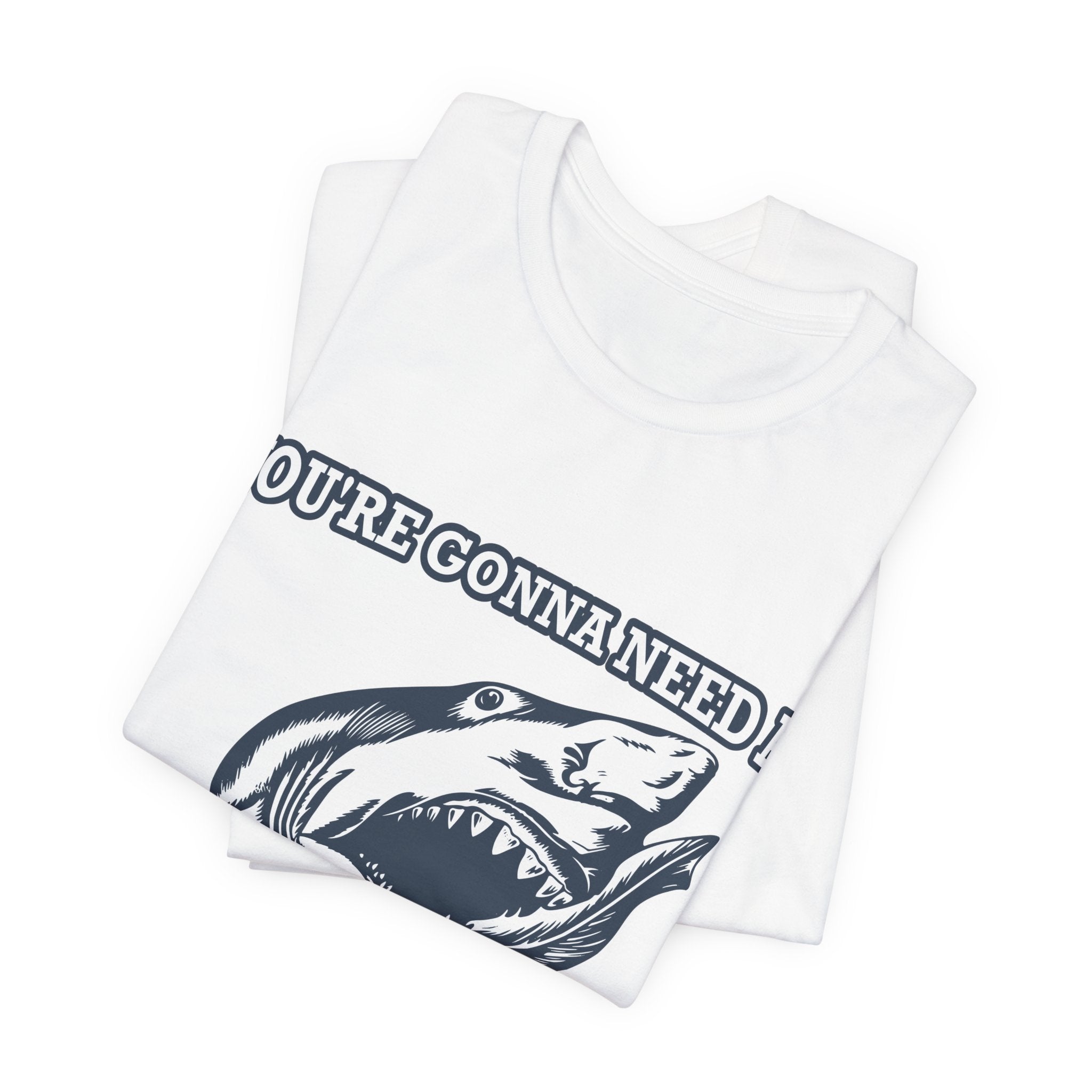 Most Quoted Movie Line T-Shirt, You're Gonna Need a Bigger Boat, Shark fans Tee