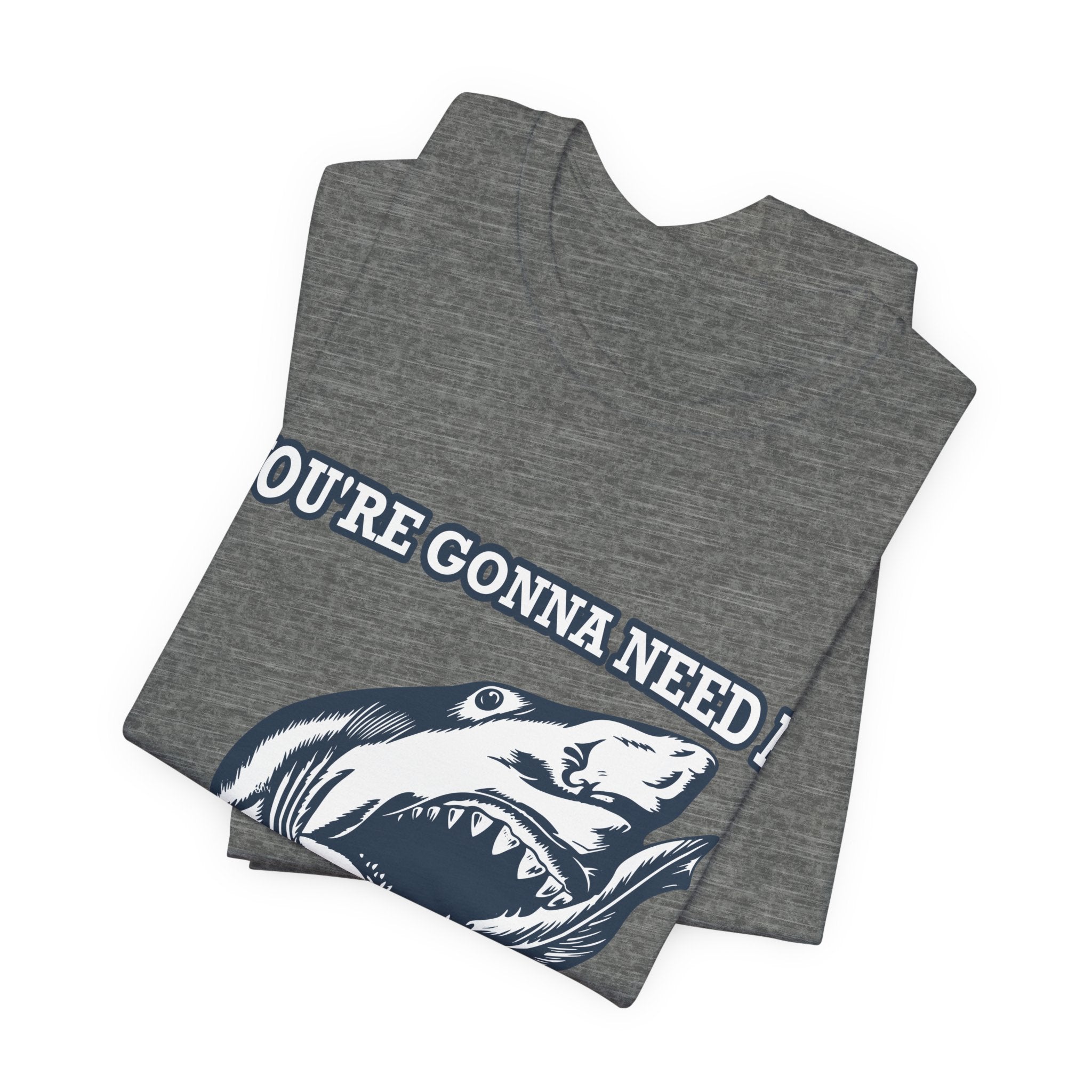 Most Quoted Movie Line T-Shirt, You're Gonna Need a Bigger Boat, Shark fans Tee