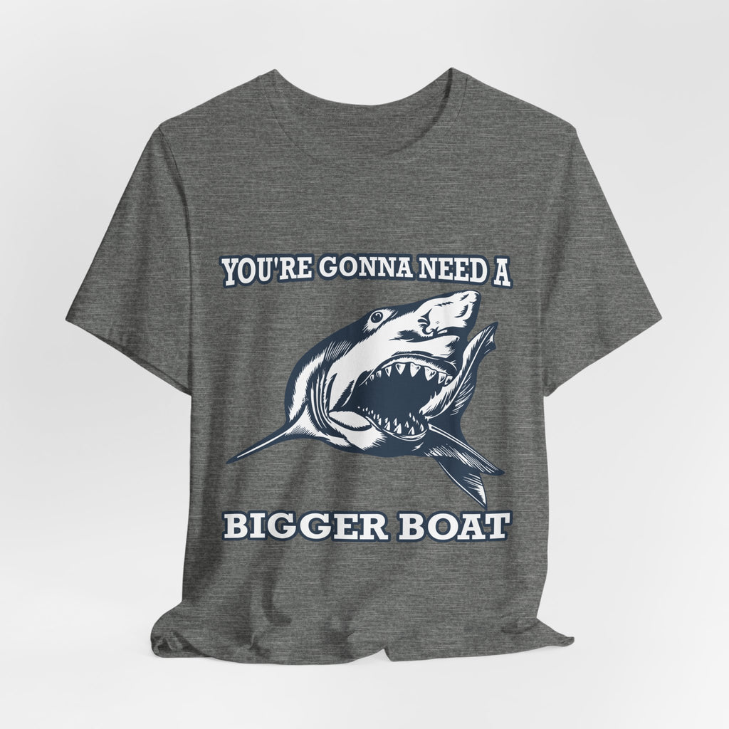 Most Quoted Movie Line T-Shirt, You're Gonna Need a Bigger Boat, Shark fans Tee